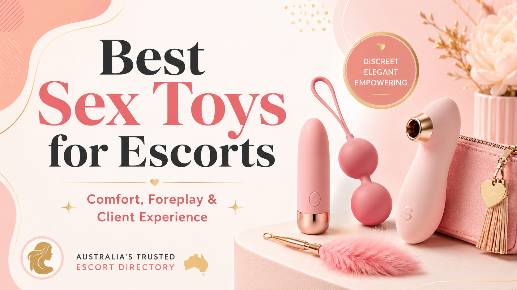 Best Sex Toys for Escorts: Comfort & Foreplay Guide